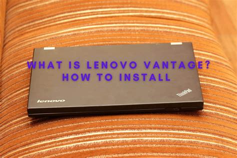What Is Lenovo Vantage Complete Guide Review Installation