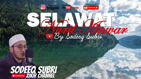 Selawat Nuril Anwar By Sodeeq Subri Versi Perlahan Youtube