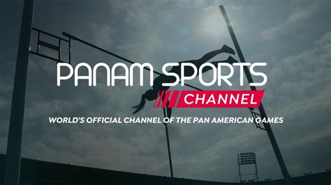 Panam Sports Channel The Worlds Home For Santiago 2023 Youtube
