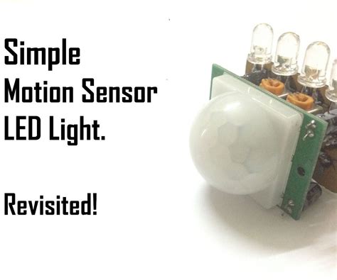 How To Make A Simple Motion Sensor Led Light Revisited