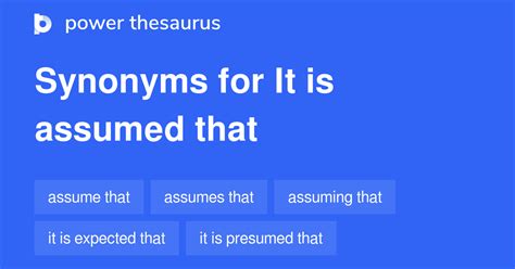 It Is Assumed That Synonyms 86 Words And Phrases For It Is Assumed That