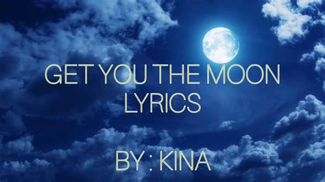 Get You The Moon Tekst - Kina - Get You The Moon Lyrics - YouTube