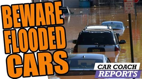 Beware Flood Damaged Cars The Dangers You Should Know