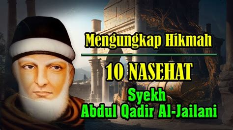Mengungkap Hikmah 10 Nasehat Syekh Abdul Qodir Al Jaelani YouTube
