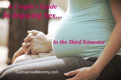 A Couples Guide To Enjoying Sex In The Third Trimester Huffpost Life