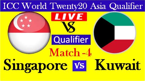 Singapore Vs Kuwait Icc World Twenty20 Asia Qualifier Live Cricket