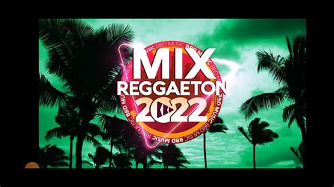Mix Reggaeton 2022 Lo Más Popular Youtube