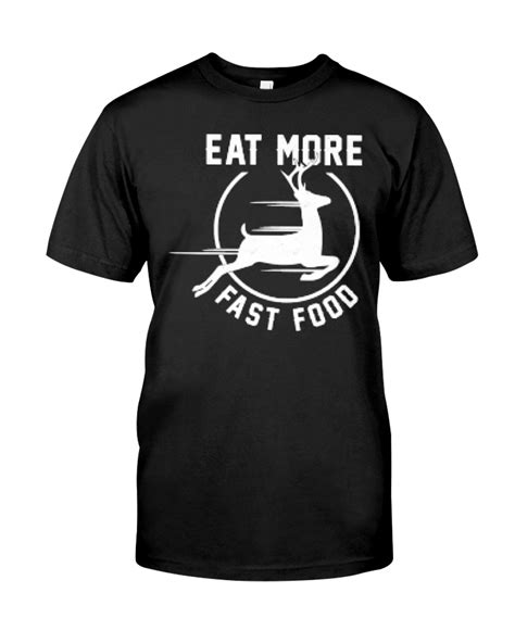 Eat More Fast Food Shirt