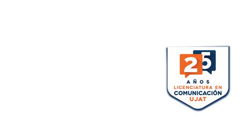 This is what ujat tabasco logo for! 25 Años Licenciatura en Comunicación