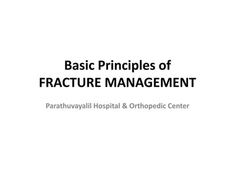 Basic Principles Of Fracture Management Ppt