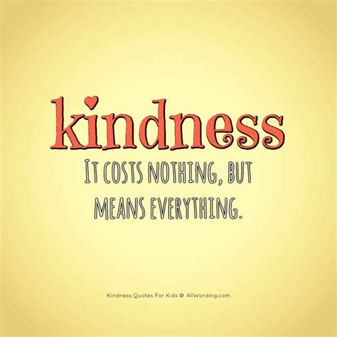 Kindness It Costs Nothing But Means Everything