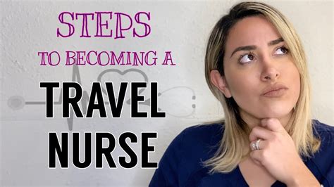 Steps To Becoming A Travel Nurse Youtube