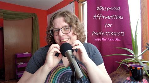 Asmr Whispered Affirmations For Perfectionists With Mic Scratching Youtube