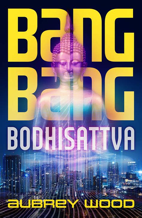 Bang Bang Bodhisattva By Aubrey Wood Goodreads