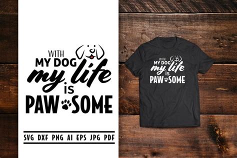 With My Dog My Life Is Pawsome Svg Dog Quote Svg