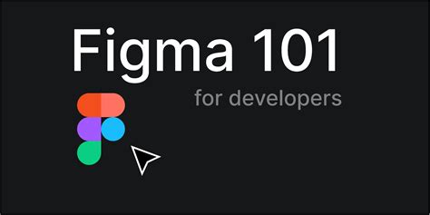 Figma 101 For Developers Figma