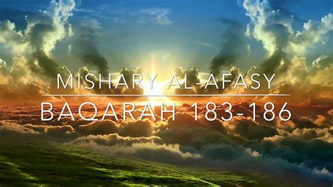 Surah al baqarah holy quran recitation 5. Surah Baqarah 183-186 | Mishary Al Afasy - YouTube