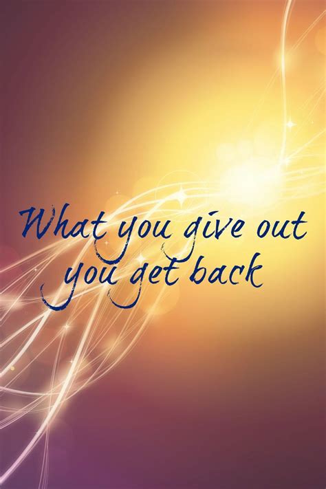 Check spelling or type a new query. What you give out you get back | Paraules | Pinterest ...