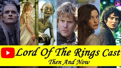 Lord Of The Rings Cast Then And Now 2021 Lord Of The Rings Cast