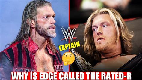 Why Is Edge Called The Rated R Superstar Youtube