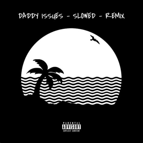 Daddy Issues Slowed Remix Single By Zukrai Spotify
