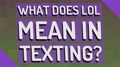 What Does Lol Mean In Texting Youtube
