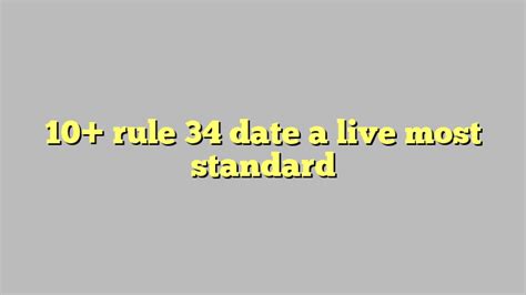 10 rule 34 date a live most standard công lý and pháp luật