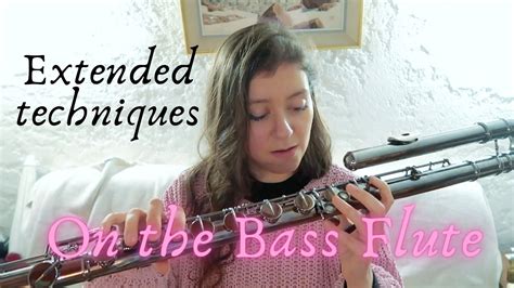 Bass Flute Extended Techniques Tips For Composers And Flutists