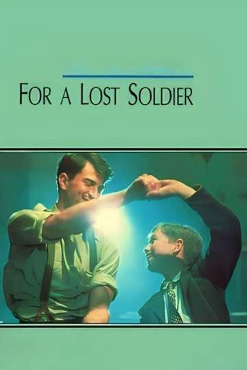 For A Lost Soldier Stream And Watch Online Moviefone