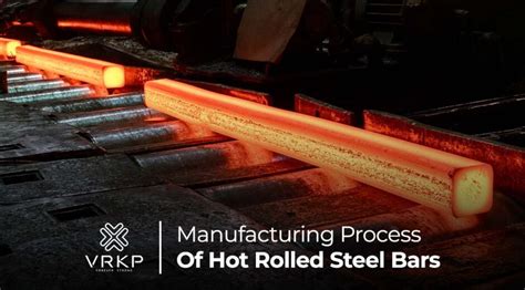 Manufacturing Process Of Hot Rolled Steel Bars Vrkp Blog