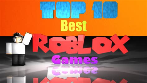 Top 10 Best Roblox Games Youtube