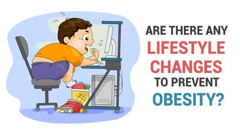 Are there any Lifestyle changes to prevent obesity ? | Dr ...