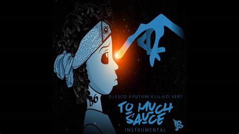 Dj Esco Too Much Sauce - Too Much Sauce Instrumental W/ Download link -Future & Lil Uzi Vert