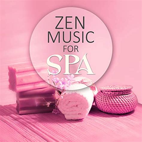 Zen Music For Spa Asian Zen Spa Serenity Sounds Of Nature Calm Music For Massage Deep