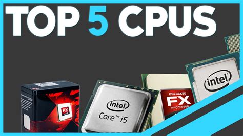 The Top 5 Cpus For Your Gaming Pc In 2015 Youtube