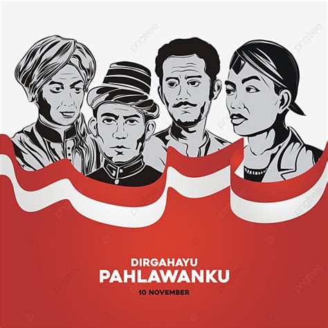 Dirgahayu Pahlawanku 10 De Noviembre Con Héroes Indonesios Y Bandera De