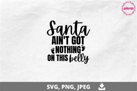 santa ain t got nothing on this belly graphic by pakkarada · creative fabrica