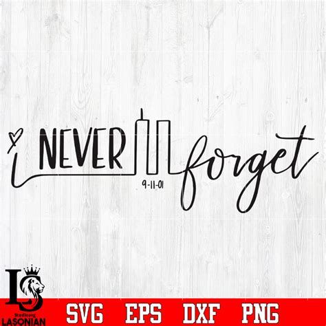Never Forget 9 11 01 Svg Eps Png Dxf File Lasoniansvg