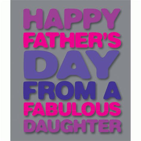 My father gave me my dreams. Happy Father's Day From A Fabulous Daughter Pictures ...