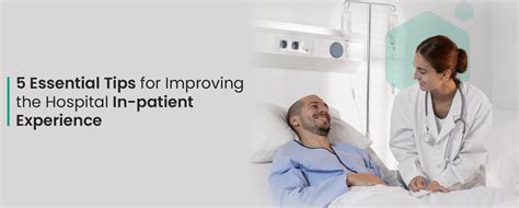 5 Essential Tips For Improving The Hospital In Patient Experience Bestdoc