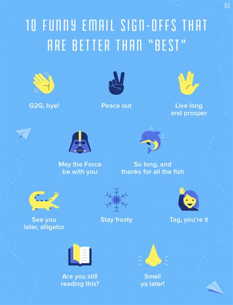 Just as in spoken communication, the words you use with. 10 funny email sign-offs that are better than "best" | Brafton