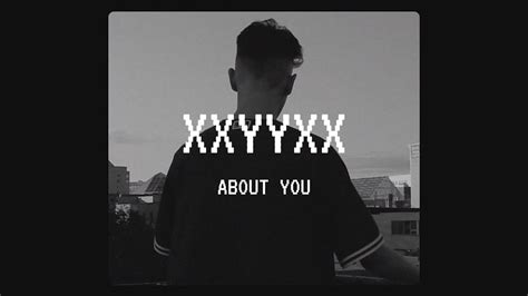 Xxyyxx About You Music Video Youtube