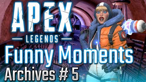 Apex Funny Moments From The Archives Part 5 Apex Legends Season 2