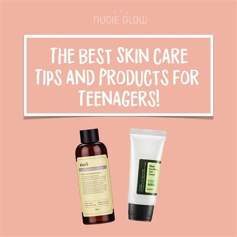 Skin Care For Teens What Products To Use And The Best Tips To Start