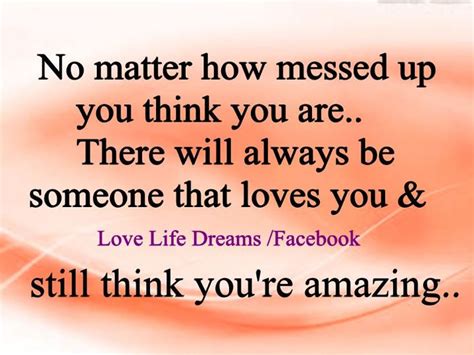 Love Life Dreams No Matter How Messed Up You Think You Are