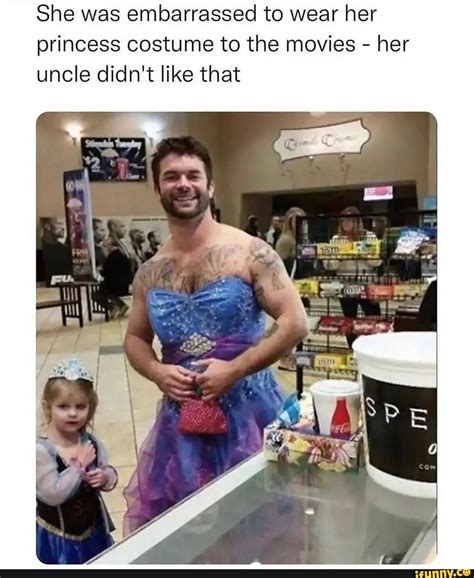 She Was Embarrassed To Wear Her Princess Costume To The Movies Her Uncle Didn T Like That Ifunny
