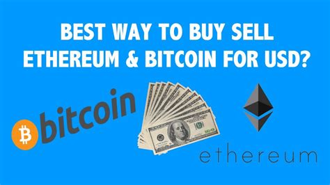 Ethereum recently had a major dip: Best Way to Buy Sell Ethereum & Bitcoin for USD? - YouTube