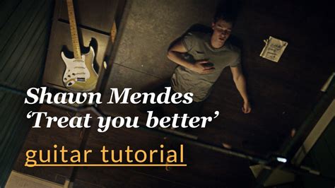 Shawn Mendes Treat You Better Guitar Tutorial Youtube