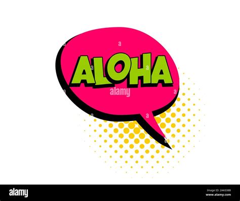 Aloha Speech Bubble Pop Art Comic Text Stock Vector Image Art Alamy