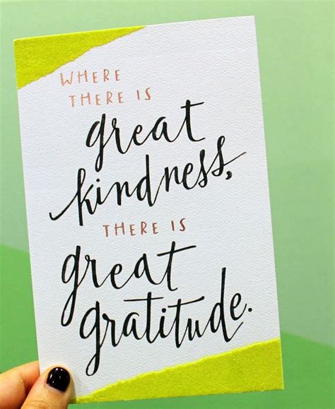 Where There Is Great Kindness There Is Great Gratitude Who Are You